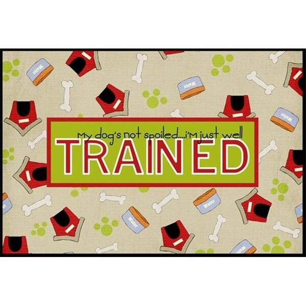 Carolines Treasures Carolines Treasures SB3051MAT My Dogs not spoiled Im just well trained Indoor or Outdoor Mat SB3051MAT - main